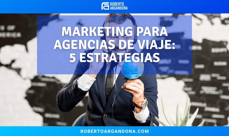 curso de marketing turistico - Cómo hacer marketing para una agencia de viajes