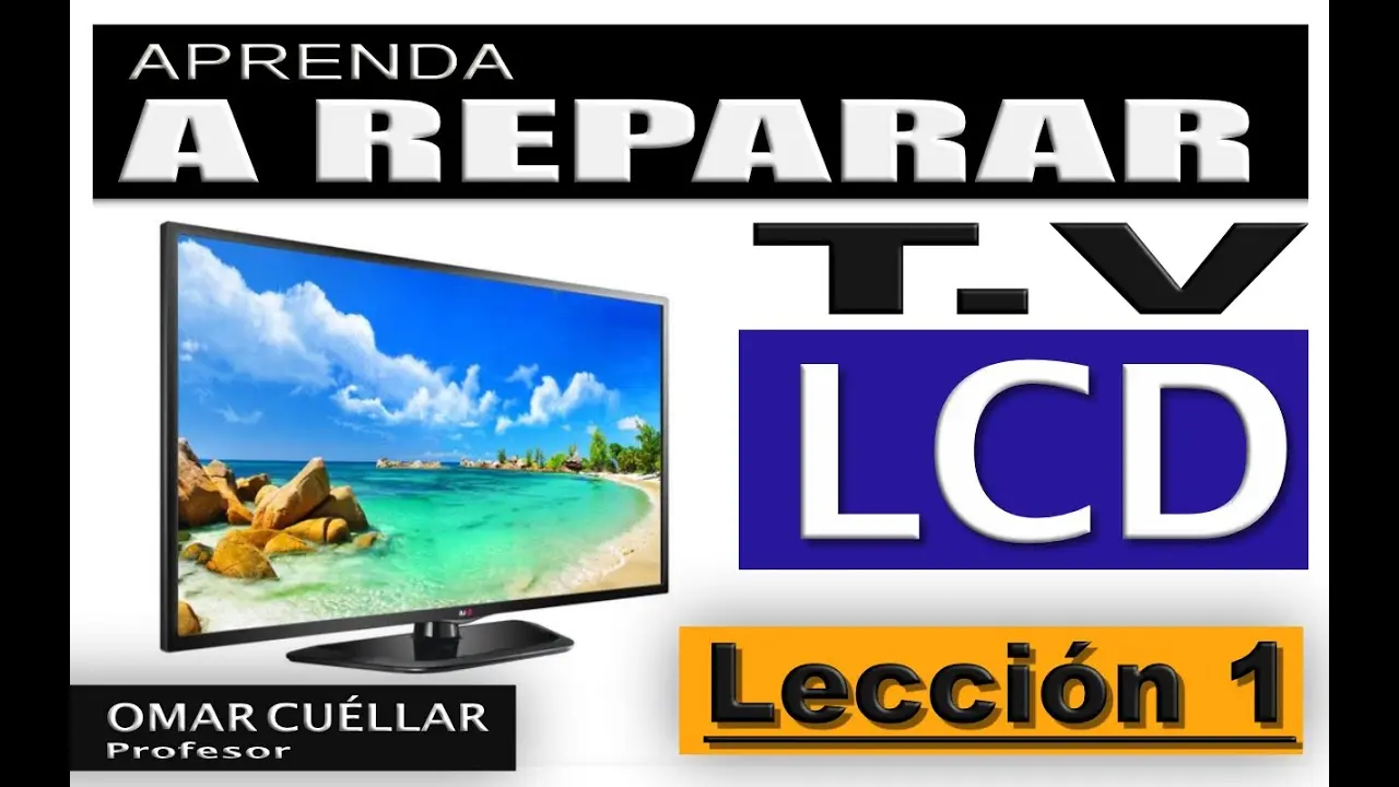 curso de reparacion de televisores lcd y led - Cuál es la vida útil de un TV LCD