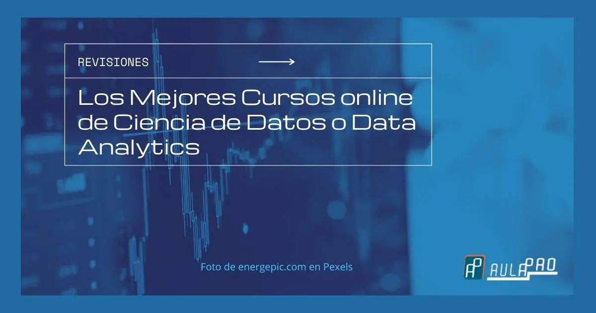 ciencia de datos curso online - Dónde estudiar ciencia de datos en línea