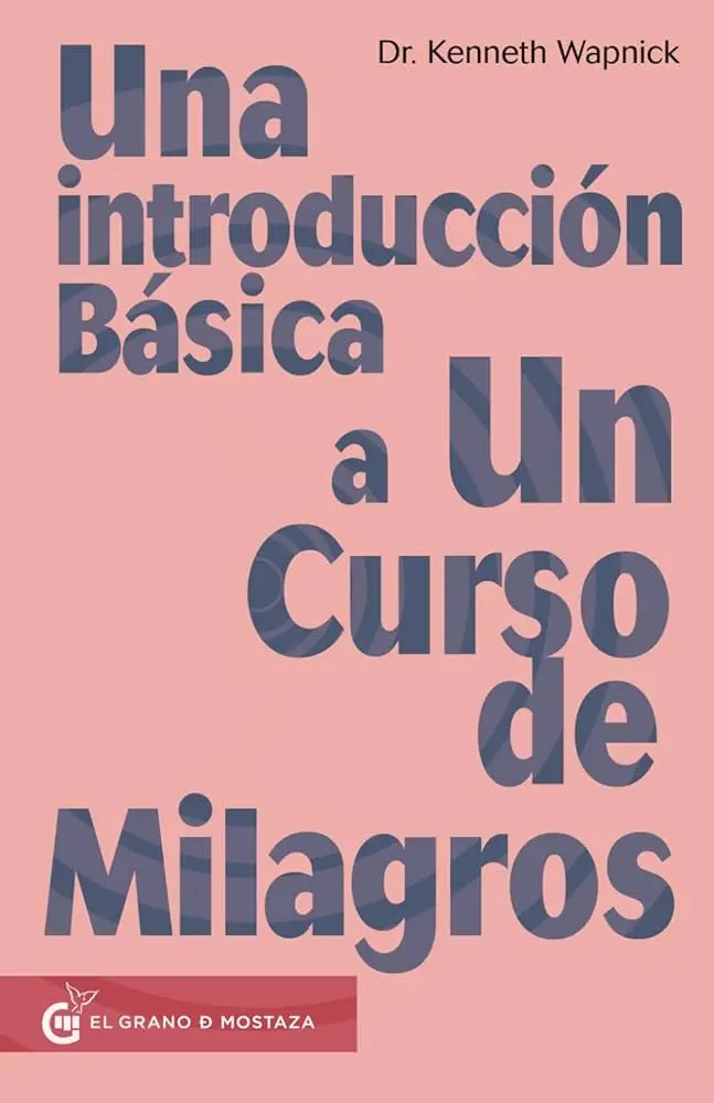 una introducción básica a un curso de milagros - En qué consiste el Curso de Milagros explicado de forma sencilla