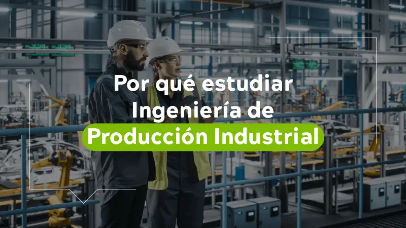 curso gestion de la produccion industrial - Qué estudia la producción industrial