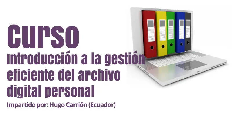 curso de archivo digital - Qué se necesita para crear un archivo digital