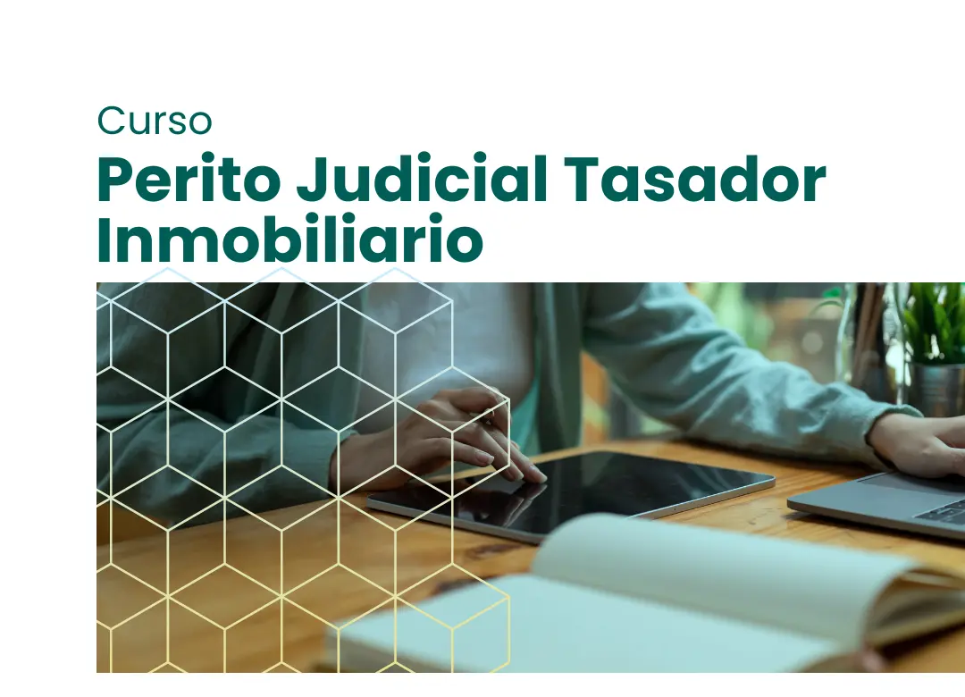 curso perito tasador inmobiliario - Qué se necesita para ser perito inmobiliario