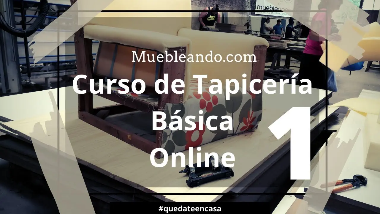 curso de tapiceria - Qué se necesita para ser un tapicero